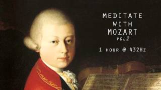 Meditate with Mozart  432Hz Classical Music  Vol 2 [upl. by Jehial492]