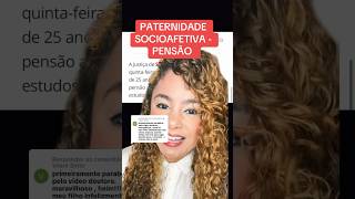 PATERNIDADE SOCIOAFETIVA  PENSÃO ‼️ direito familia [upl. by Cyrano104]