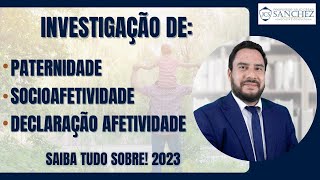 Investigação de paternidade socioafetividade declaração afetividade Saiba tudo sobre 2023 [upl. by Espy571]