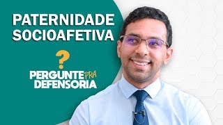 Paternidade socioafetiva O que é Como fazer o reconhecimento [upl. by Belding]